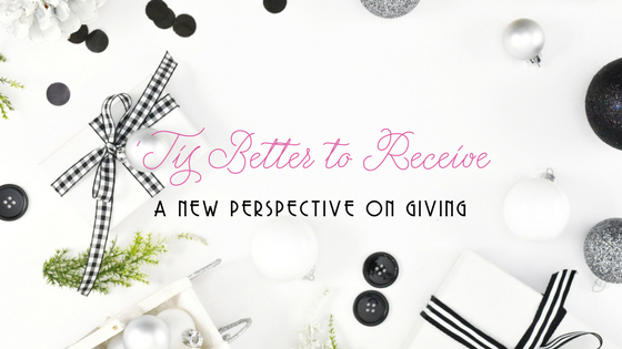 'Tis Better to Receive, A New Perspective on Giving